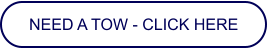 NEED A TOW - CLICK HERE
