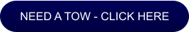 NEED A TOW - CLICK HERE