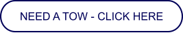 NEED A TOW - CLICK HERE
