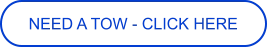 NEED A TOW - CLICK HERE