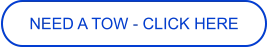 NEED A TOW - CLICK HERE
