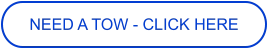 NEED A TOW - CLICK HERE
