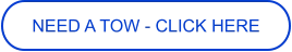 NEED A TOW - CLICK HERE