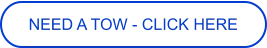 NEED A TOW - CLICK HERE