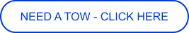 NEED A TOW - CLICK HERE
